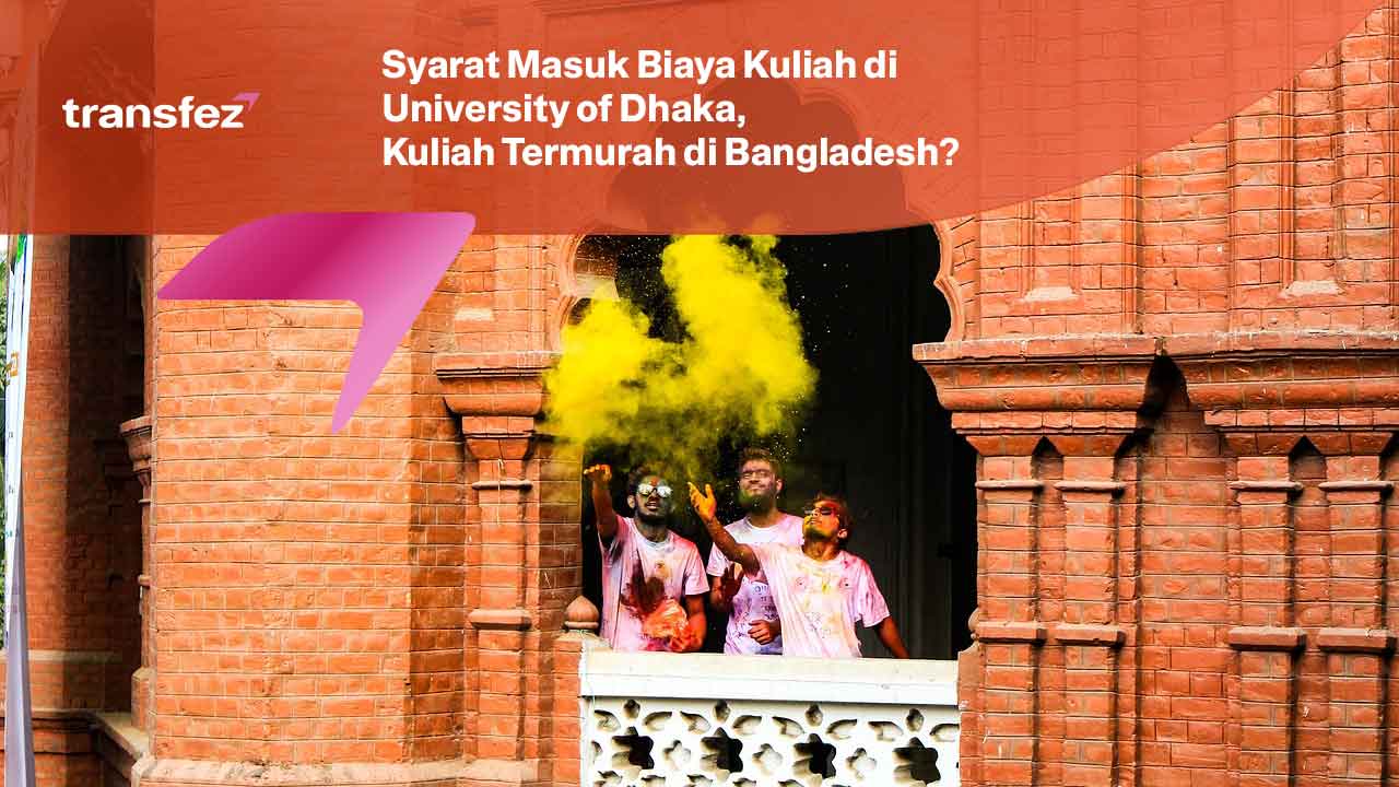 Syarat Masuk Biaya Kuliah di University of Dhaka, Kuliah Termurah di Bangladesh?