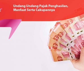 Undang Undang Pajak Penghasilan, Manfaat Serta Cakupannya