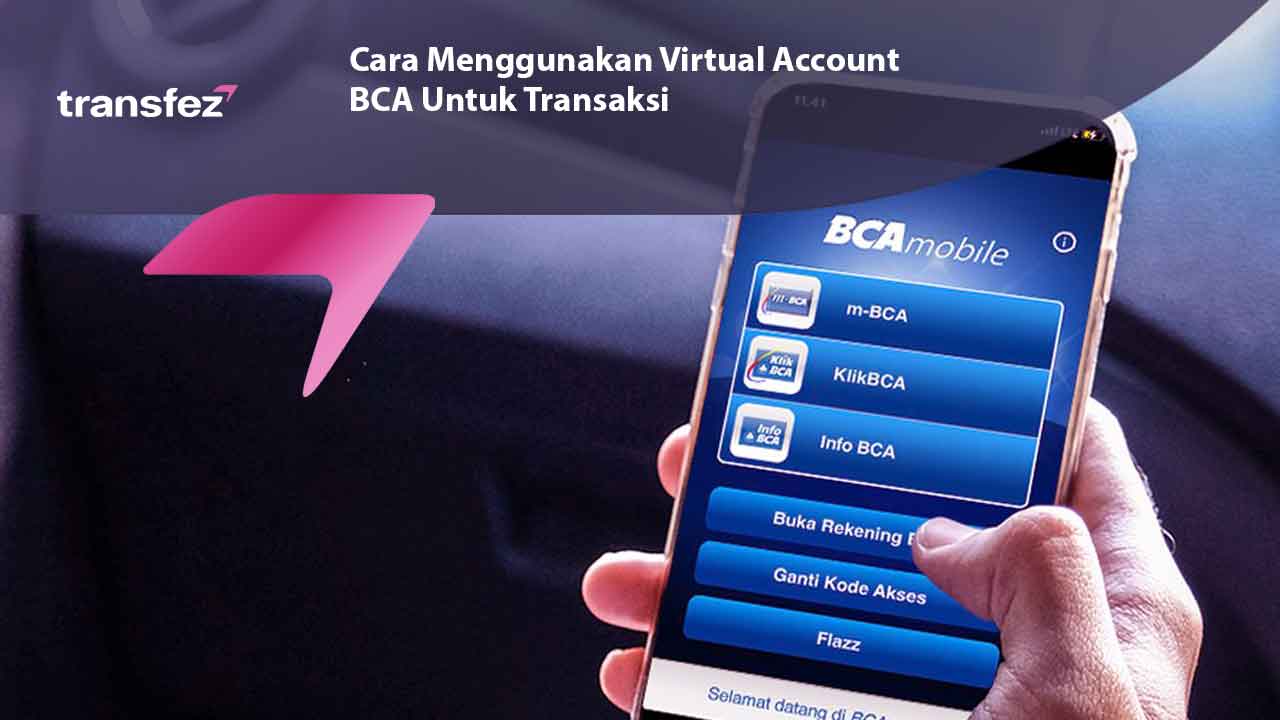 Cara Menggunakan Virtual Account BCA Untuk Transaksi