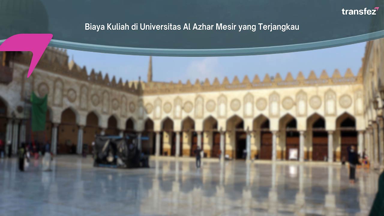 biaya kuliah di universitas al azhar mesir yang terjangkau