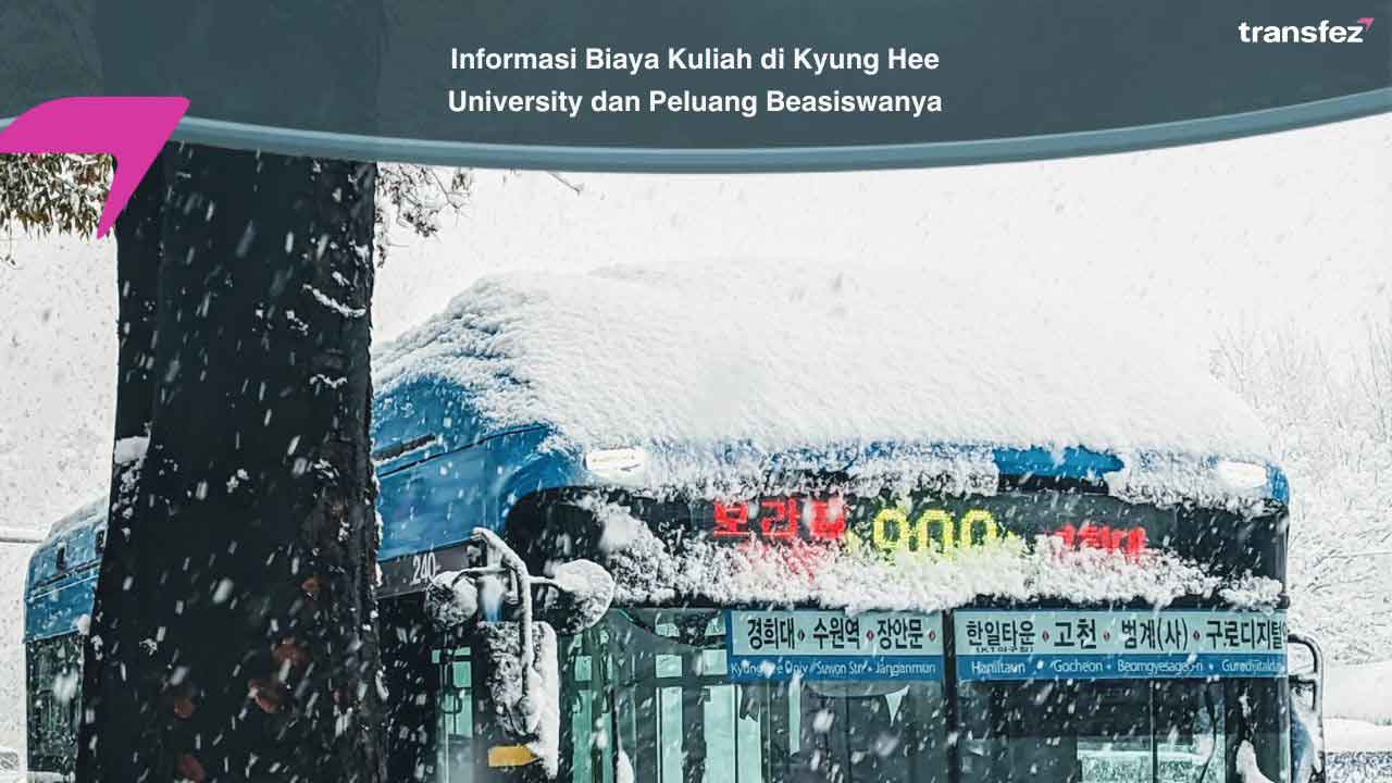 Informasi Biaya Kuliah di Kyung Hee University dan Peluang Beasiswanya