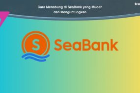 Cara Menabung di SeaBank yang Mudah dan Menguntungkan